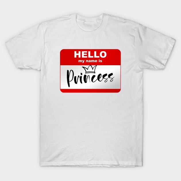 Hello my name is Princess T-Shirt by Smurnov